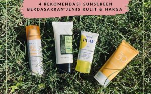 4 rekomendasi sunscreen kulit berminyak dan berjerawat ala nona hitam pahit